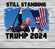 Still Standing Trump 2024 Tshirt-Mohave Custom Creations