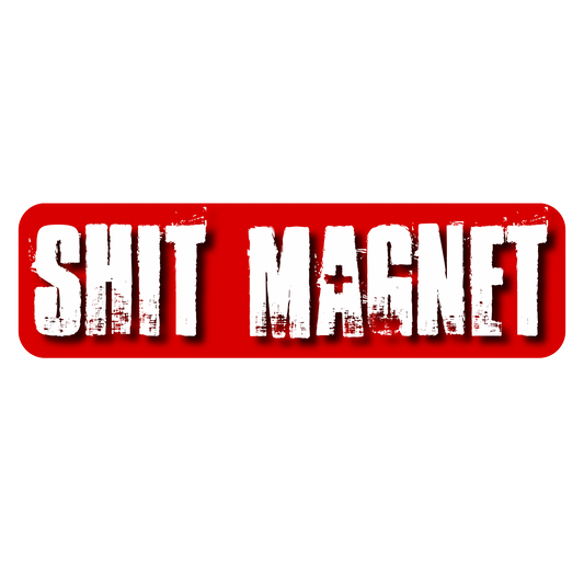 Shit Magnet-Mohave Custom Creations
