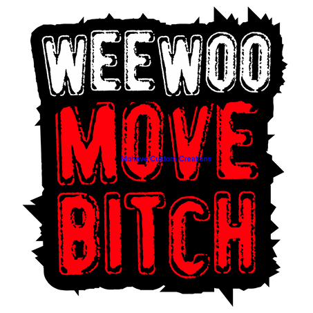 Wee Woo Move Bitch Coffee Mug-Mohave Custom Creations